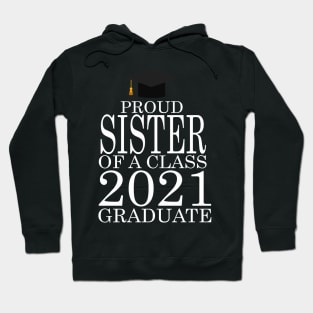 Proud sister of a class 2021 Graduate Hoodie